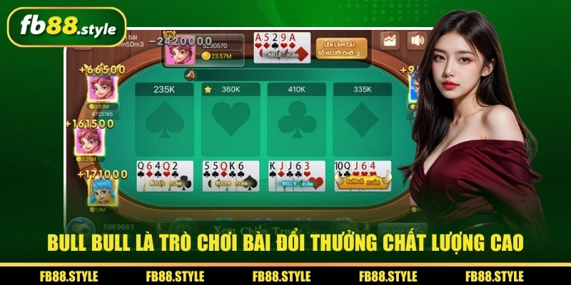 Bull Bull - Cách Đánh Và Quy Tắc Chơi Dễ Thắng Tại FB88 1 Bull Bull là trò chơi bài đổi thưởng chất lượng cao