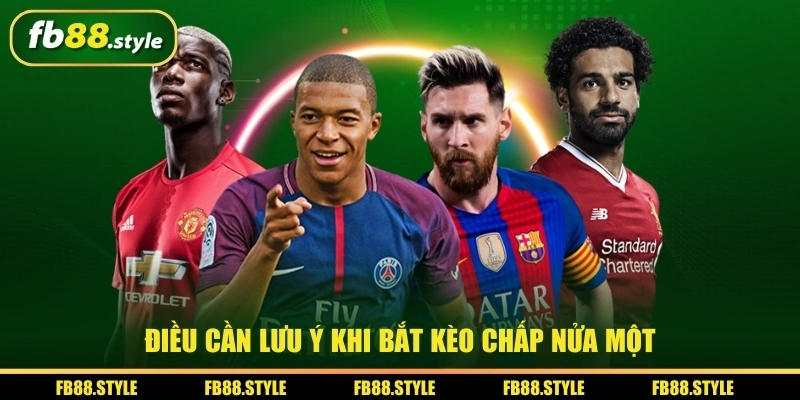 Kèo Chấp Nửa Một: Định Nghĩa Và Cách Đọc Kèo Cực Chuẩn 3 Điều cần lưu ý khi bắt kèo chấp nửa một