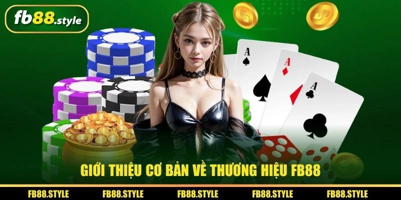 Thương Hiệu FB88 - Nhà Cái Hợp Pháp Uy Tín Hiện Đại 2025 1 Giới thiệu cơ bản về thương hiệu FB88