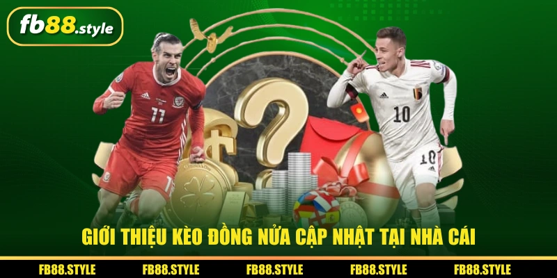 Kèo Đồng Nửa Là Gì? Cách Đọc Kèo Và Bí Kíp Chuyên Gia Bật Mí 1 Giới thiệu kèo đồng nửa cập nhật tại nhà cái